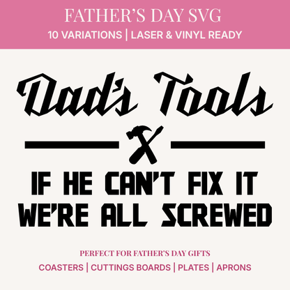 Dad's Tools SVG Bundle - If He Can't Fix It We're All Screwed - Father's Day Cut File - 10 Name Variations - Digital Download