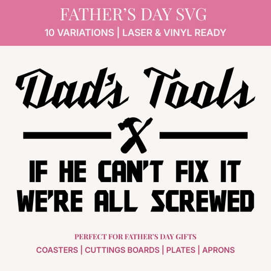 Dad's Tools SVG Bundle - If He Can't Fix It We're All Screwed - Father's Day Cut File - 10 Name Variations - Digital Download