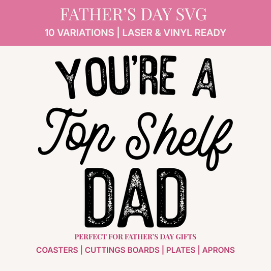 Top Shelf Dad SVG Bundle - Father's Day Cut File - 10 Name Variations - Digital Download